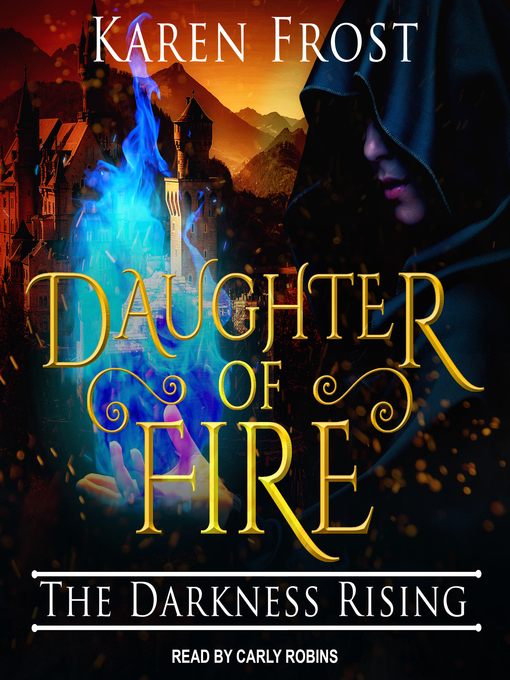 Title details for Daughter of Fire, The Darkness Rising by Karen Frost - Available